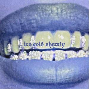 Ice Cold Shawty