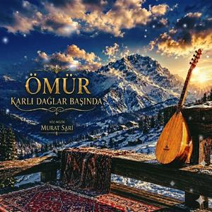 Ömür Karlı Dağlar Başında