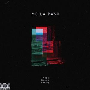 Me la paso (feat. Laedg & Gaena)