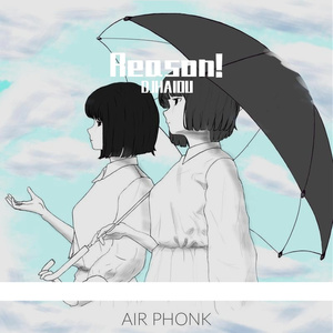 Reason!（DJHAIOUREMIX)