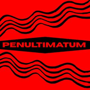 PENULTIMATUM