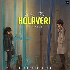 Why This Kolaveri (Slowed+Reverb)