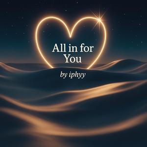 All in for you
