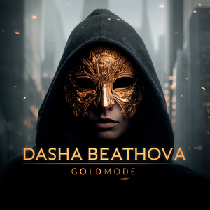 Dasha Beathova - Goldmode, Luxury Club Sound for the Silent Elite