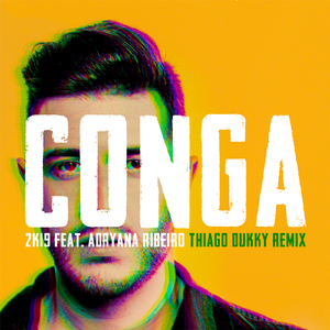 Conga 2K19 (Radio Edit) (Thiago Dukky Remix)