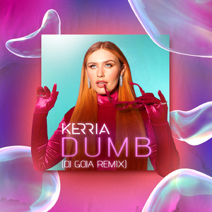 Dumb (DJ Goja Remix)