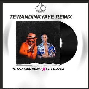TEWANDINKYAYE (FEFFE BUSSI Remix)