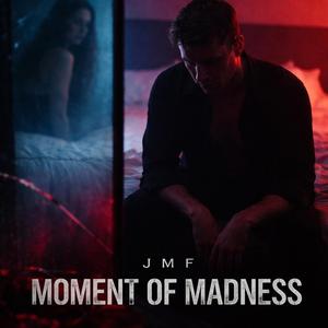 Moment Of Madness
