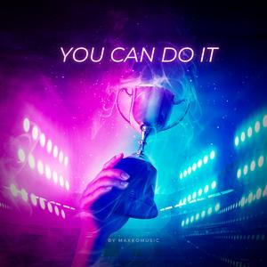 You Can Do It