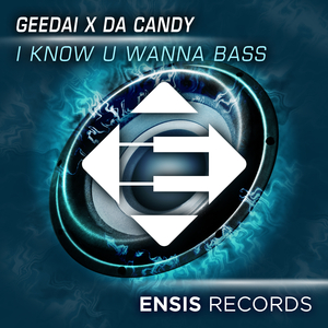 I Know U Wanna Bass (Original Mix)