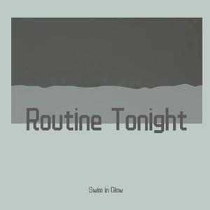 Routine Tonight（今夜如常）