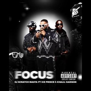 FOCUS (feat. ICE PRINCE & KHALIL HARRISON)