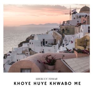 KHOYE HUYE KHWABO ME