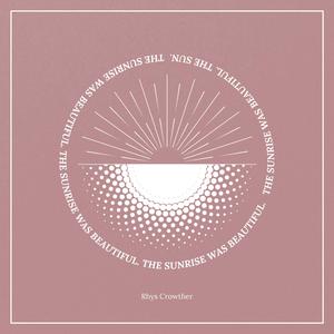 The Sunrise Was Beautiful