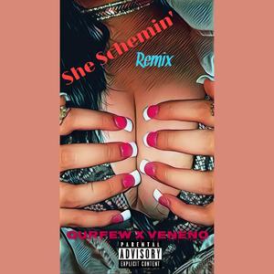 She Schemin' (feat. Veneno) (Remix) (Remix)