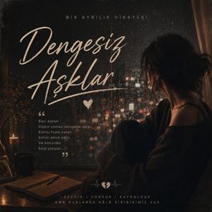 Dengesiz Aşklar (Bozulurum)