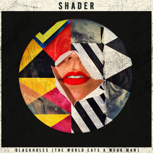 Blackholes (The World Eats a Weak Man)