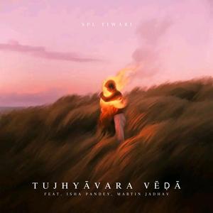 Tujhyavara Veda (feat. Isha Pandey & Martin Jadhav) (Spl Tiwari Remix) (Remix)
