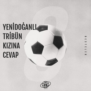 Yenidoğanlı Tribün Kızına Cevap
