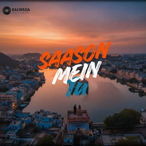 Saason Mein Tu