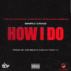 How I Do (feat. Simply Craig & Mr. Beatz)