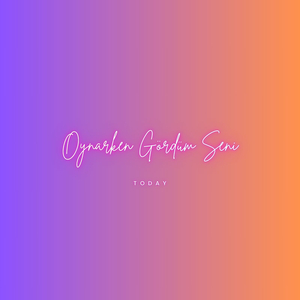 Oynarken Gördüm Seni