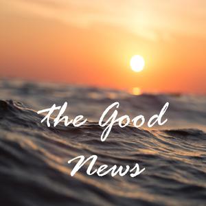 The Good News