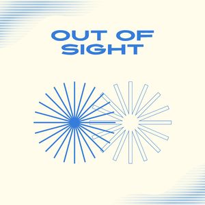 Out of sight