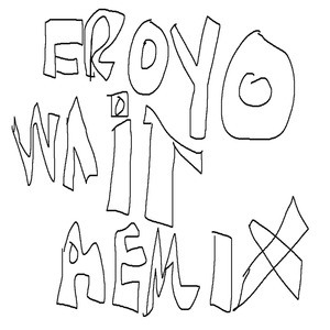 Wait (Remix) [Ying Yang Twins]