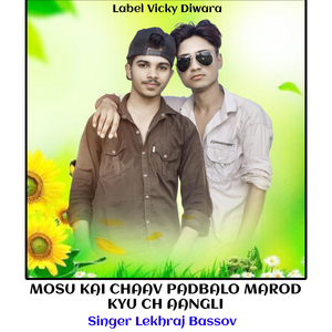 MOSU KAI CHAAV PADBALO MAROD KYU CH AANGLI