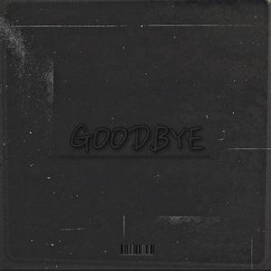 Goodbye