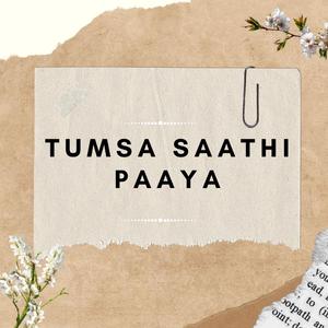 Tumsa Saathi Paaya