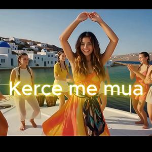 Kerce me mua