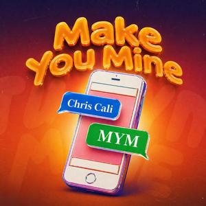 MYM (Make You Mine)
