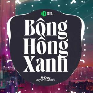 Gió Đưa Cánh Cò Phai Úa Remix - Bông Hồng Xanh (Kvprox Remix)