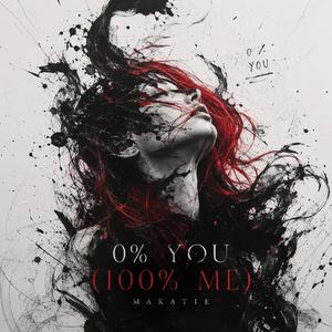 0% YOU (100% ME)