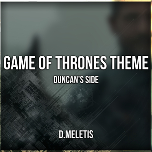 On Duncan's Side - Game of Thrones Theme - (From ' A Knight of the Seven Kingdoms')
