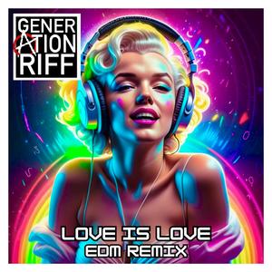 LOVE IS LOVE (EDM Remix)