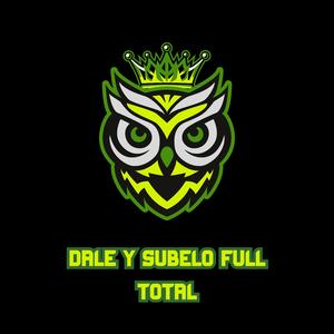 dale y subelo full total