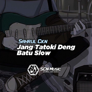 Jang Tatoki Deng Batu Slow (Remix)