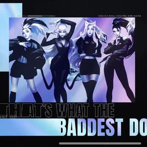 THE BADDEST（翻自 전소연/조미연/Bea Miller/Wolftyla）