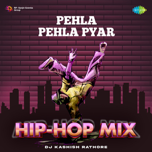 Pehla Pehla Pyar - Hip-Hop Mix
