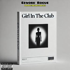 GIRL IN THE CLUB (Prodby.Bearlyfbeatz)