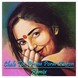 Chele Tor Preme Porar Karon (Remix)