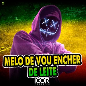 Melô de Vou Encher de Leite