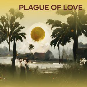Plague of Love