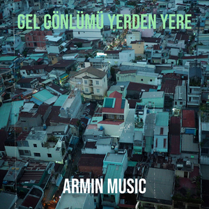 Gel Gönlümü Yerden Yere