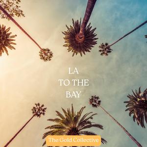 LA TO THE BAY