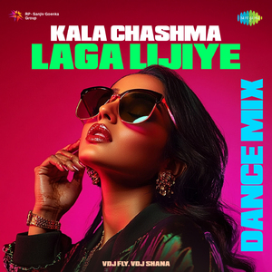 Kala Chashma Laga Lijiye - Dance Mix