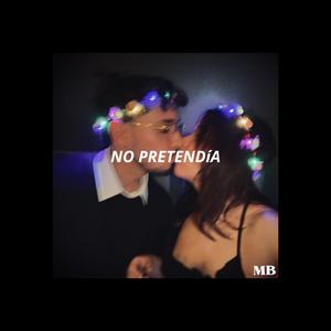NO PRETENDíA